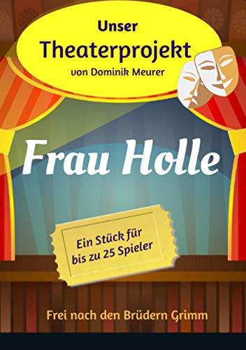 Unser Theaterprojekt, Band 16 - Frau Holle von epubli
